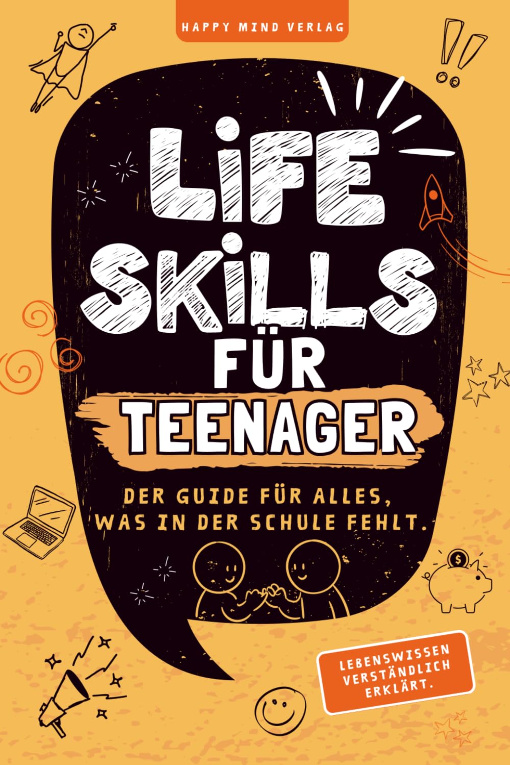 Life Skills für Teenager- Ein Guide für alles, was in der Schule fehlt: Mentale Stärke, Geld, Social Media, Zukunft & Du (13-17 Jahre) Young adult books