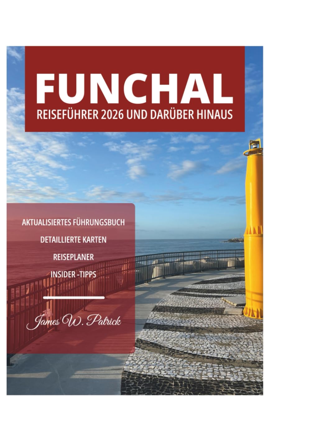 FUNCHAL REISEFÜHRER 2026 UND DARÜBER HINAUS Travel Guides