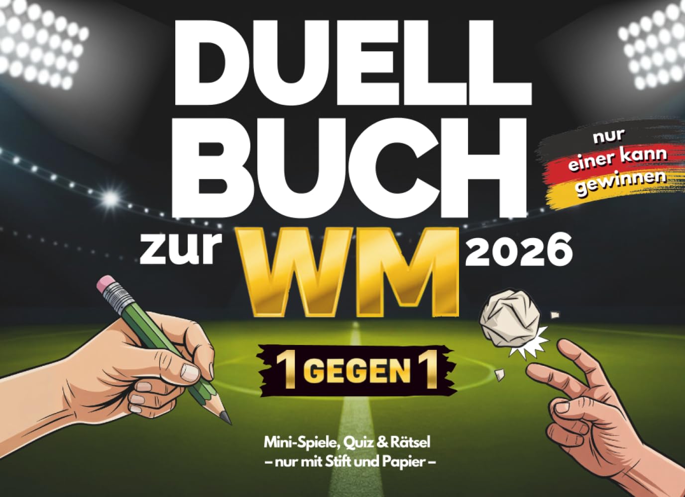 Duell-Buch zur WM 2026: 1 gegen 1 – nur einer kann gewinnen! Das lustige Fußballbuch mit Spielen rund um die Weltmeisterschaft: Inkl. Fakten über Teams, Stadien & Rekorde Sports Books