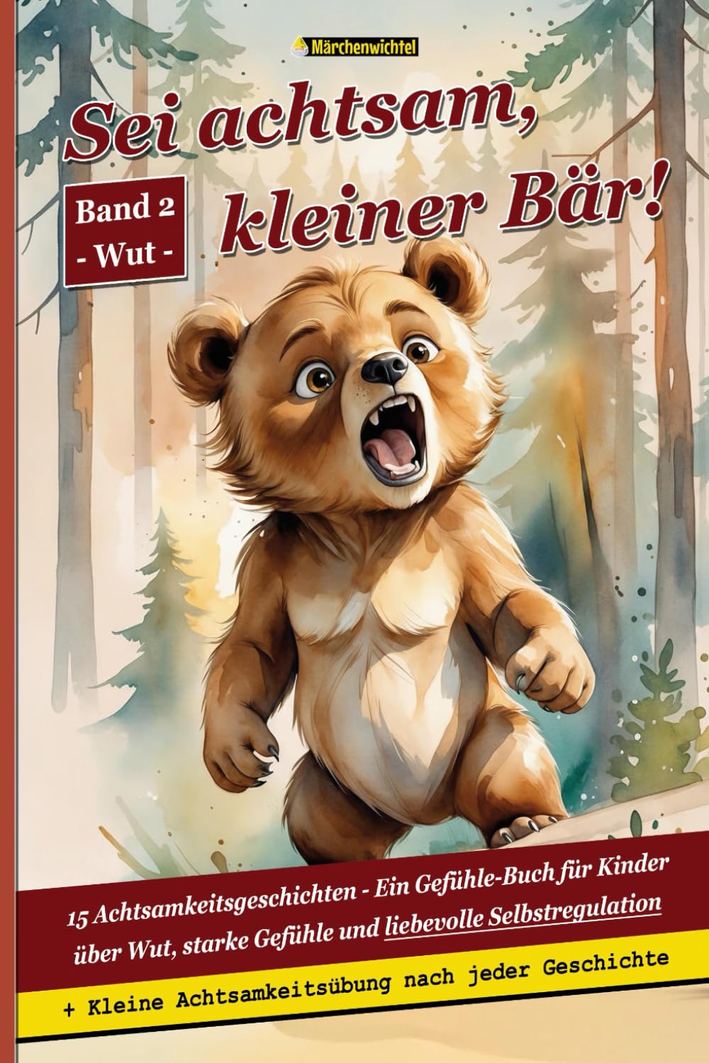Sei achtsam, kleiner Bär!: 15 Achtsamkeitsgeschichten – Ein Gefühle-Buch für Kinder über Wut, starke Gefühle und liebevolle Selbstregulation. ... – Hilfe für Kinder mit starken Emotionen) Lifestyle