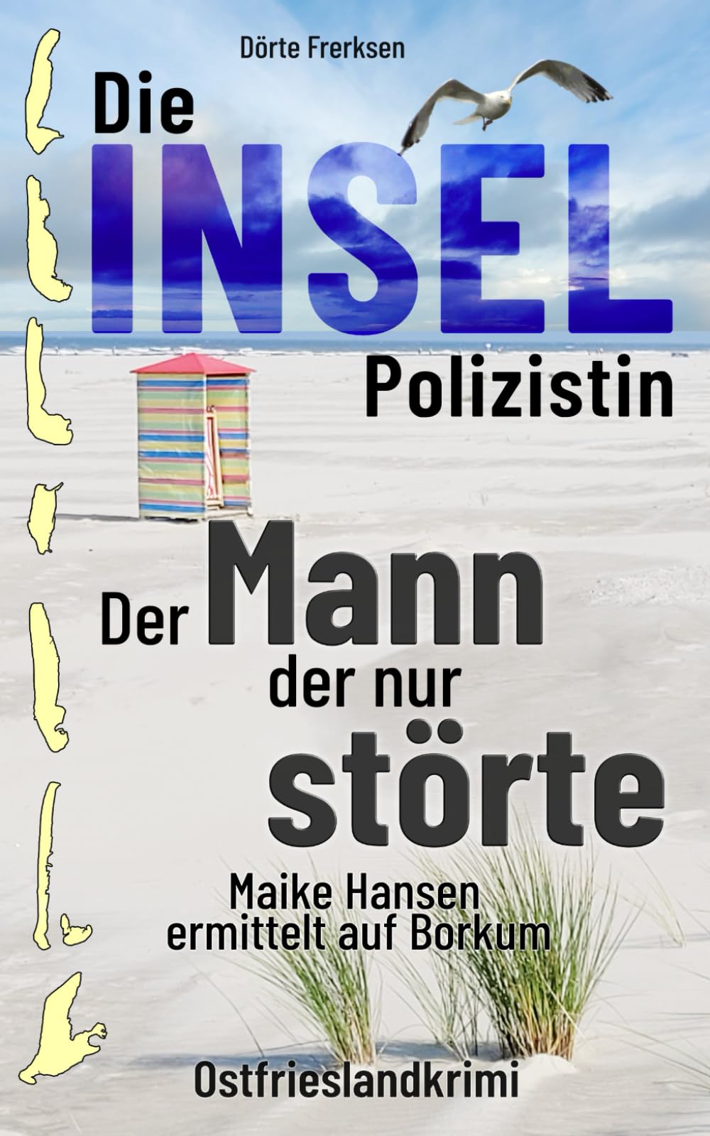 Die Inselpolizistin. Der Mann der nur störte: Maike Hansen ermittelt auf Borkum. Ostfrieslandkrimi Contemporary literature
