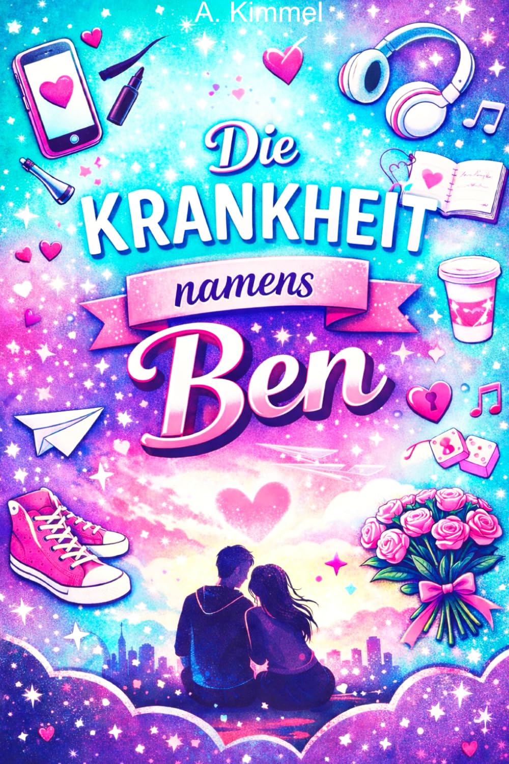 Die Krankheit namens Ben: Das Teenagerbuch für Mädchen über Freundschaft, Gefühlschaos und Unsicherheiten der ersten Liebe Drama