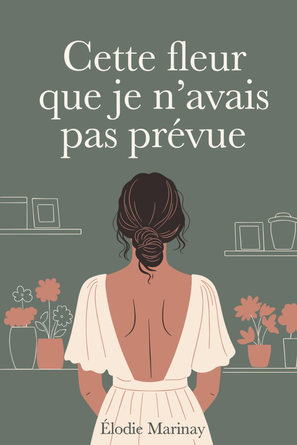 Cette fleur que je n’avais pas prévue: Une romance fleurie entre silences et renaissances (roman contemporaine) Partnership & Love
