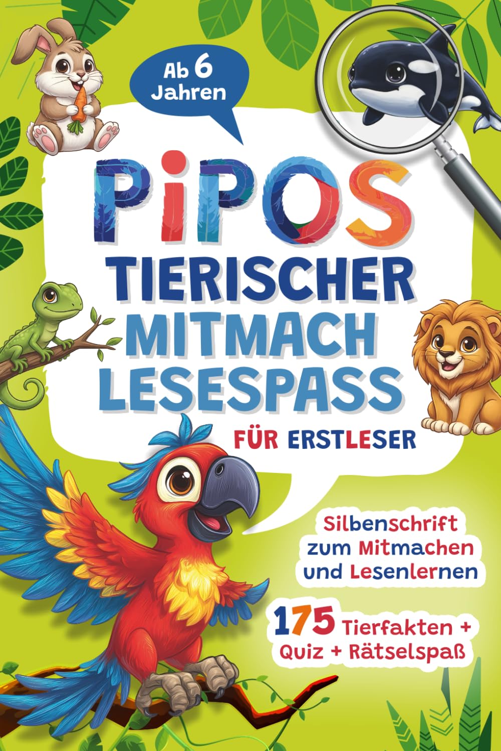 Pipos tierischer Mitmach-Lesespaß für Erstleser: Silbenschrift zum Mitmachen und Lesenlernen – 175 Tierfakten, Quiz & Rätselspaß mit Urkunde | ab 6 Jahren (1. Klasse) Parents & Children
