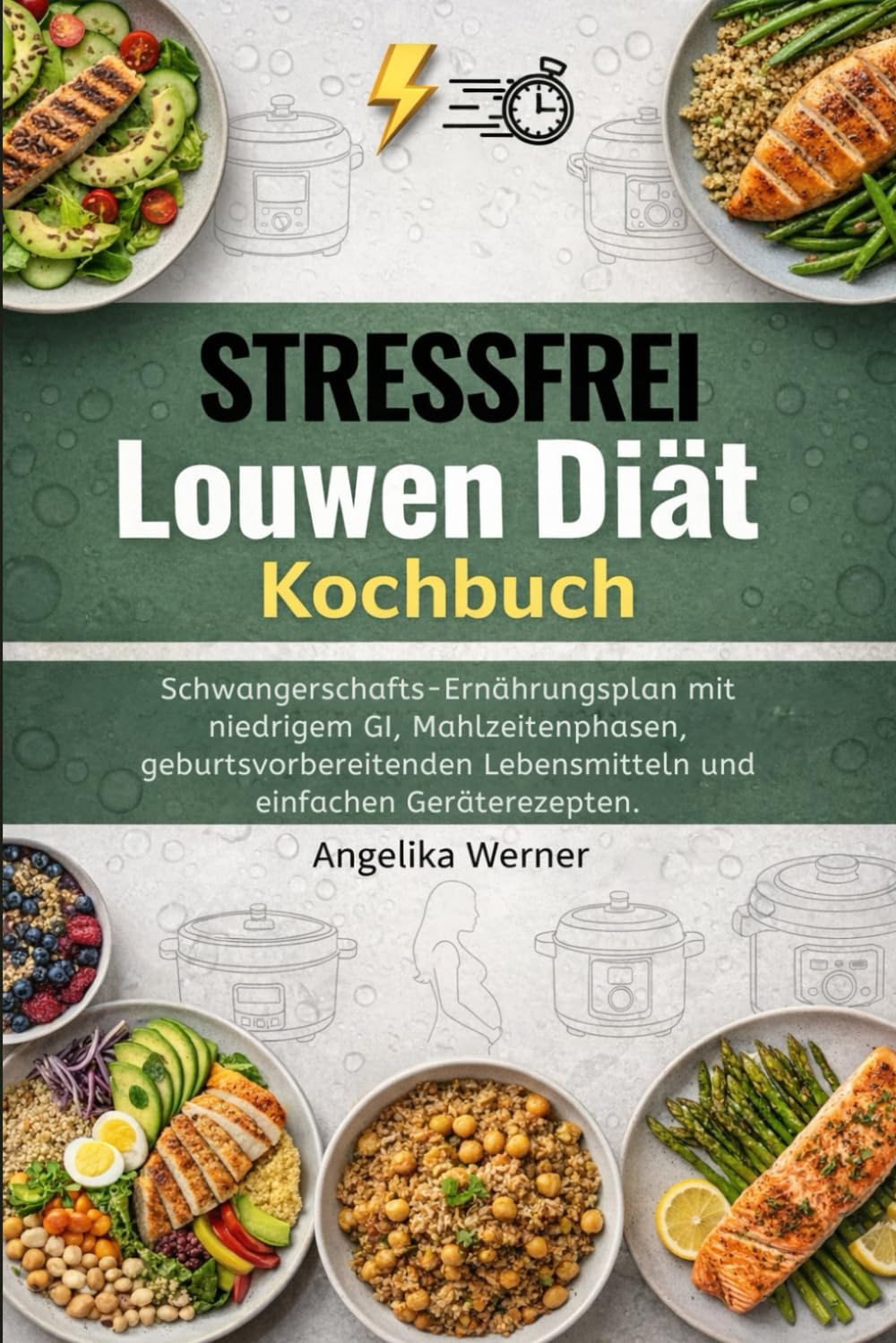 STRESSFREI Louwen Diät Kochbuch: Schwangerschafts-Ernährungsplan mit niedrigem GI, Mahlzeitenphasen, geburtsvorbereitenden Lebensmitteln und einfachen Geräterezepten. Health, Nutrition & Fitness