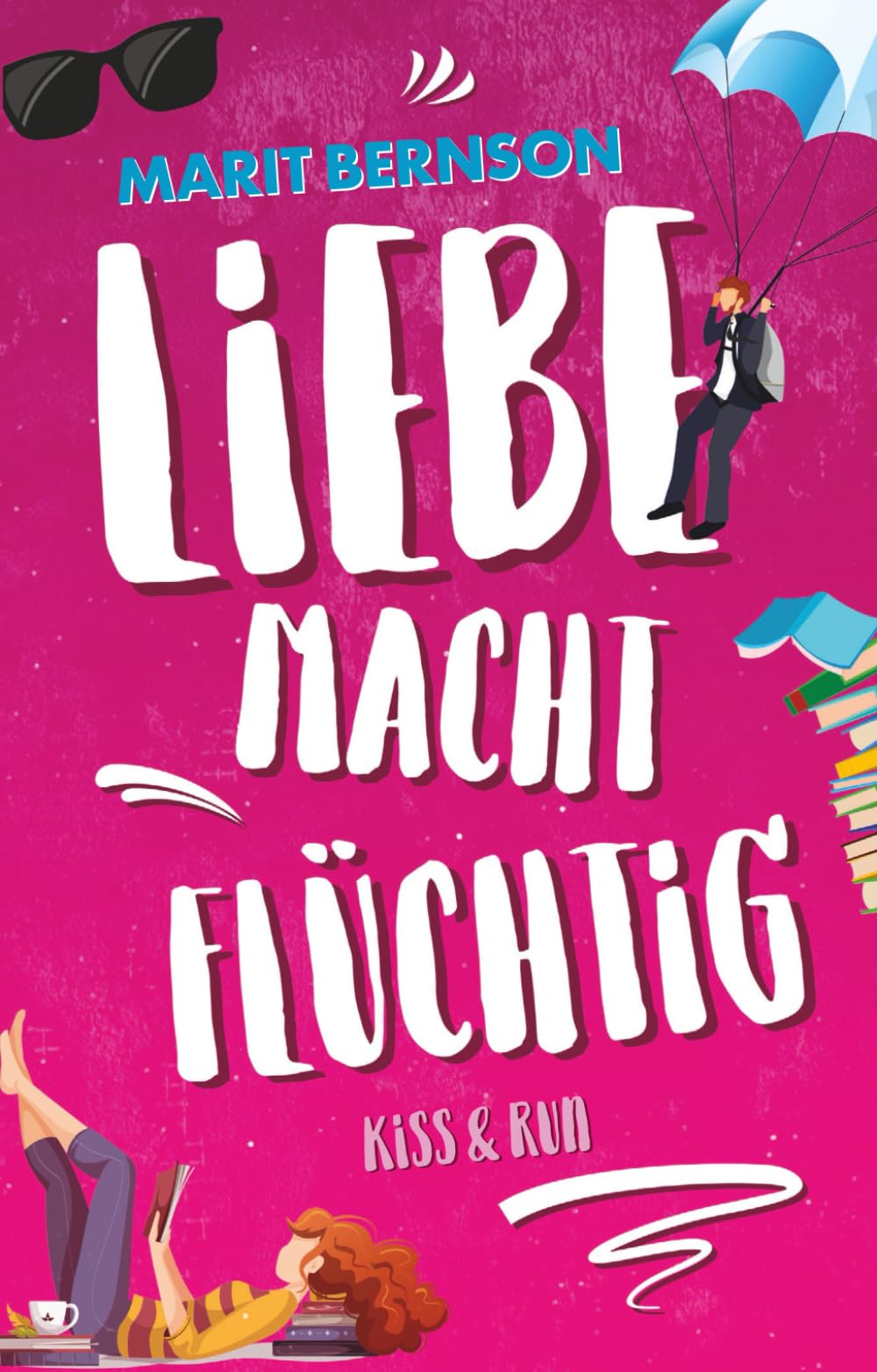 Kiss and Run: Liebe macht flüchtig Contemporary literature