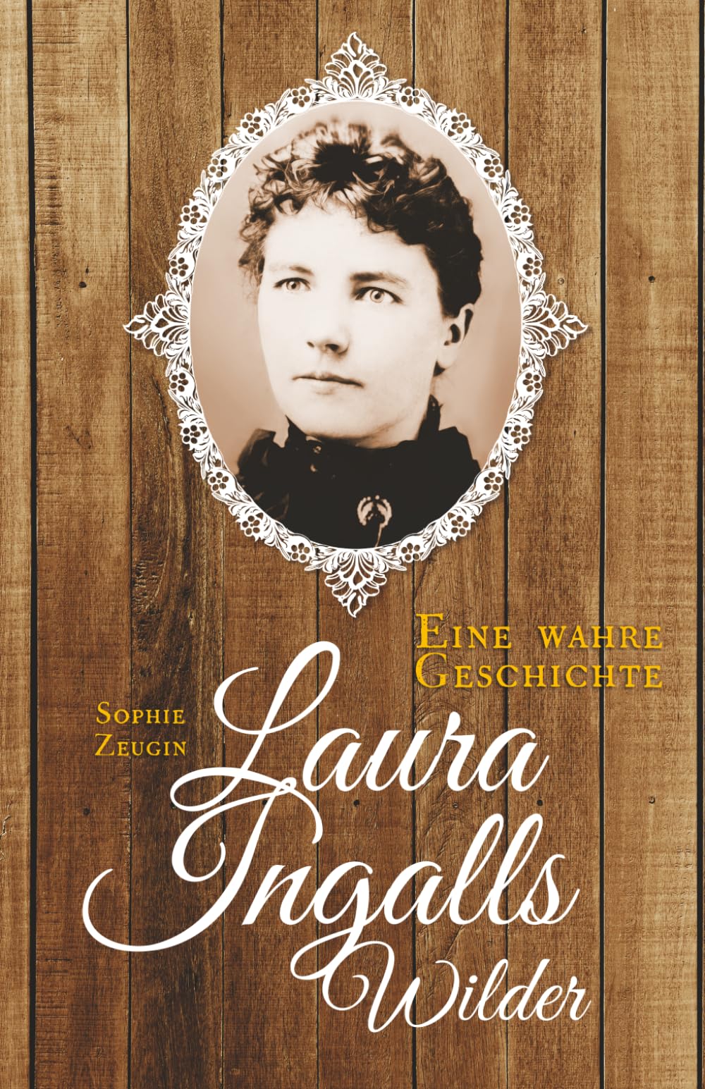 Laura Ingalls Wilder: Eine wahre Geschichte: Biografie über das wahre Leben der Autorin von „Unsere kleine Farm“ – Pionierzeit, Familie und amerikanische Geschichte Art & Literature Books