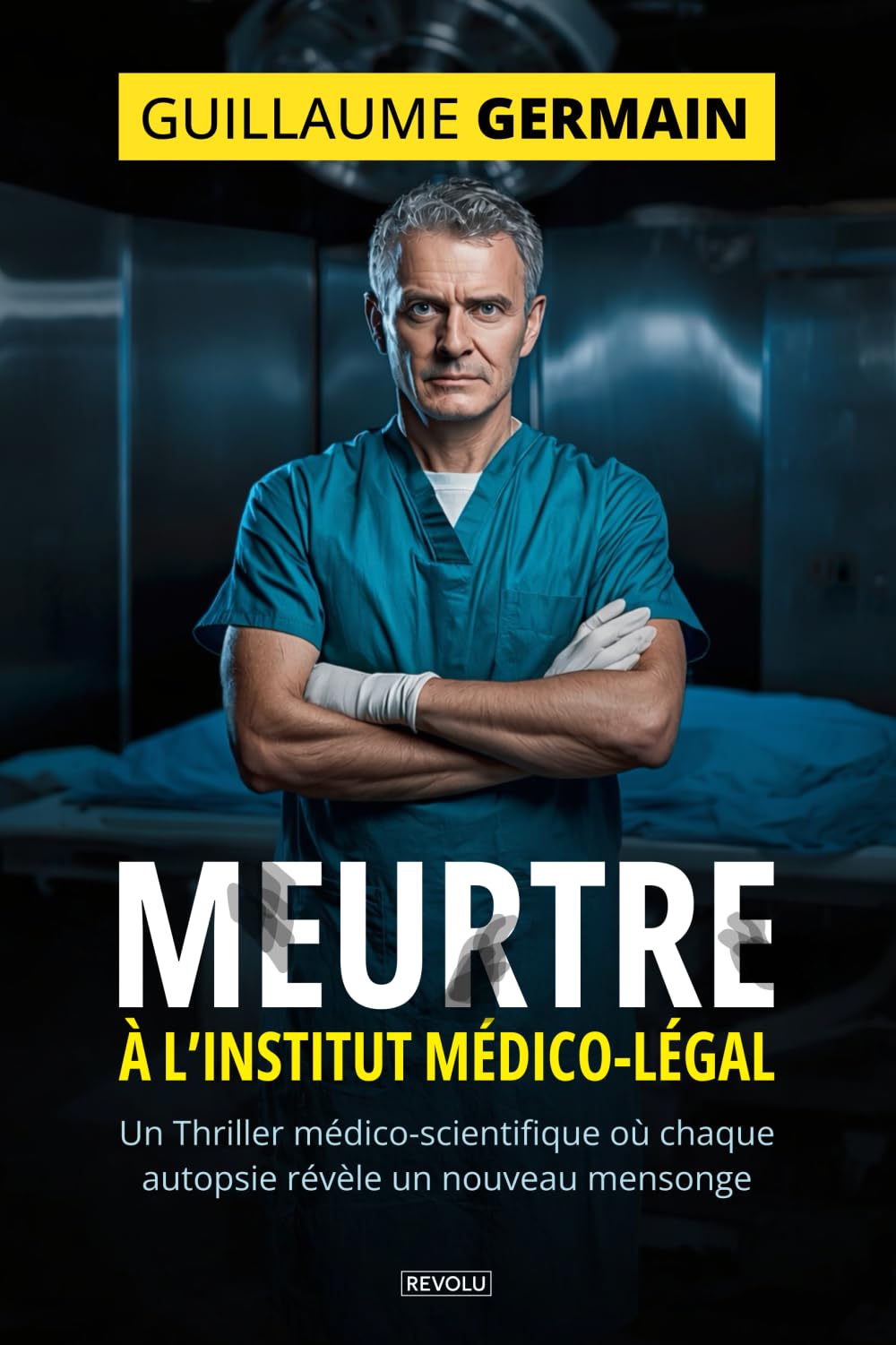 Meurtre à l'Institut Médico-Légal: Un thriller médico-scientifique où chaque autopsie révèle un nouveau mensonge book