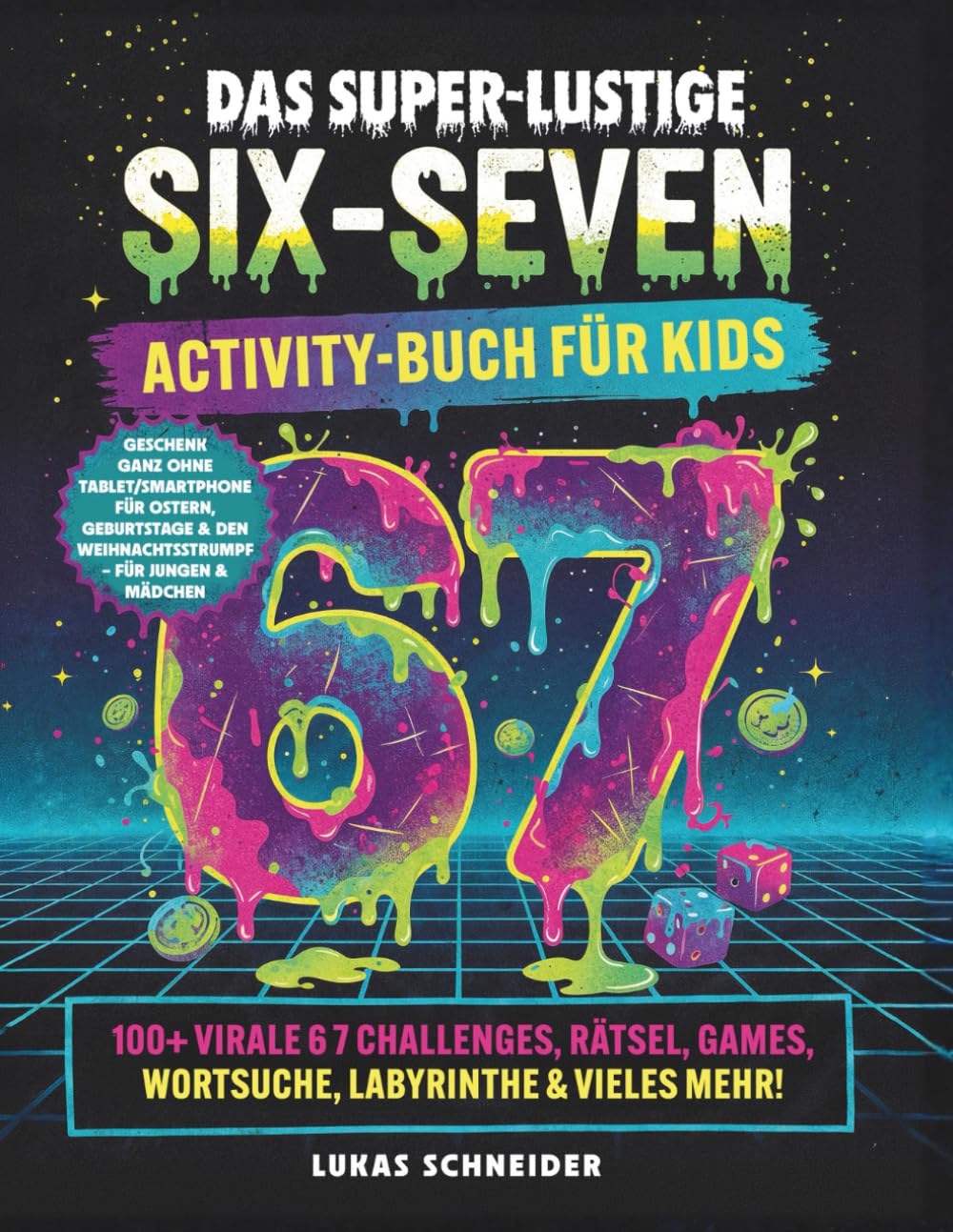 Das Super-Lustige Six-Seven Activity-Buch Für Kids: 100+ Virale 6 7 Challenges, Rätsel, Games, Wortsuche, Labyrinthe & Vieles Mehr! Geschenk Ganz Ohne ... Den Weihnachtsstrumpf – Für Jungen & Mädchen Novels & Short Stories
