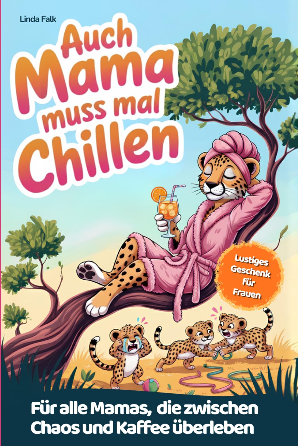 Auch Mama muss mal chillen – Ehrliche Geschichten aus dem Mama-Alltag: mit kurzen Entspannungsübungen und Tipps zum Überleben | Lustiges Geschenk für Frauen Education & Training