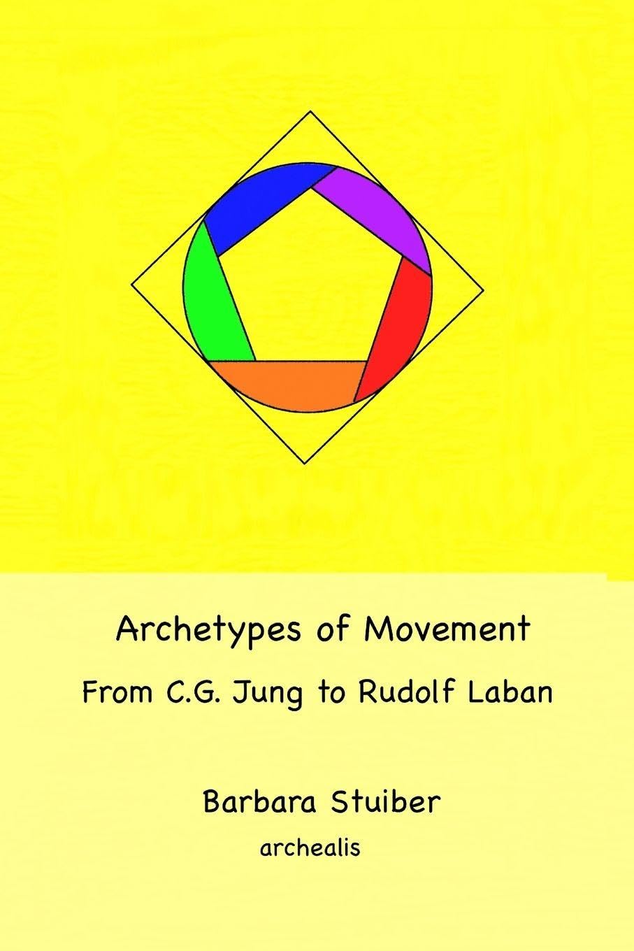 Archetypes of Movement - From C.G. Jung to Rudolf Laban Reference Books