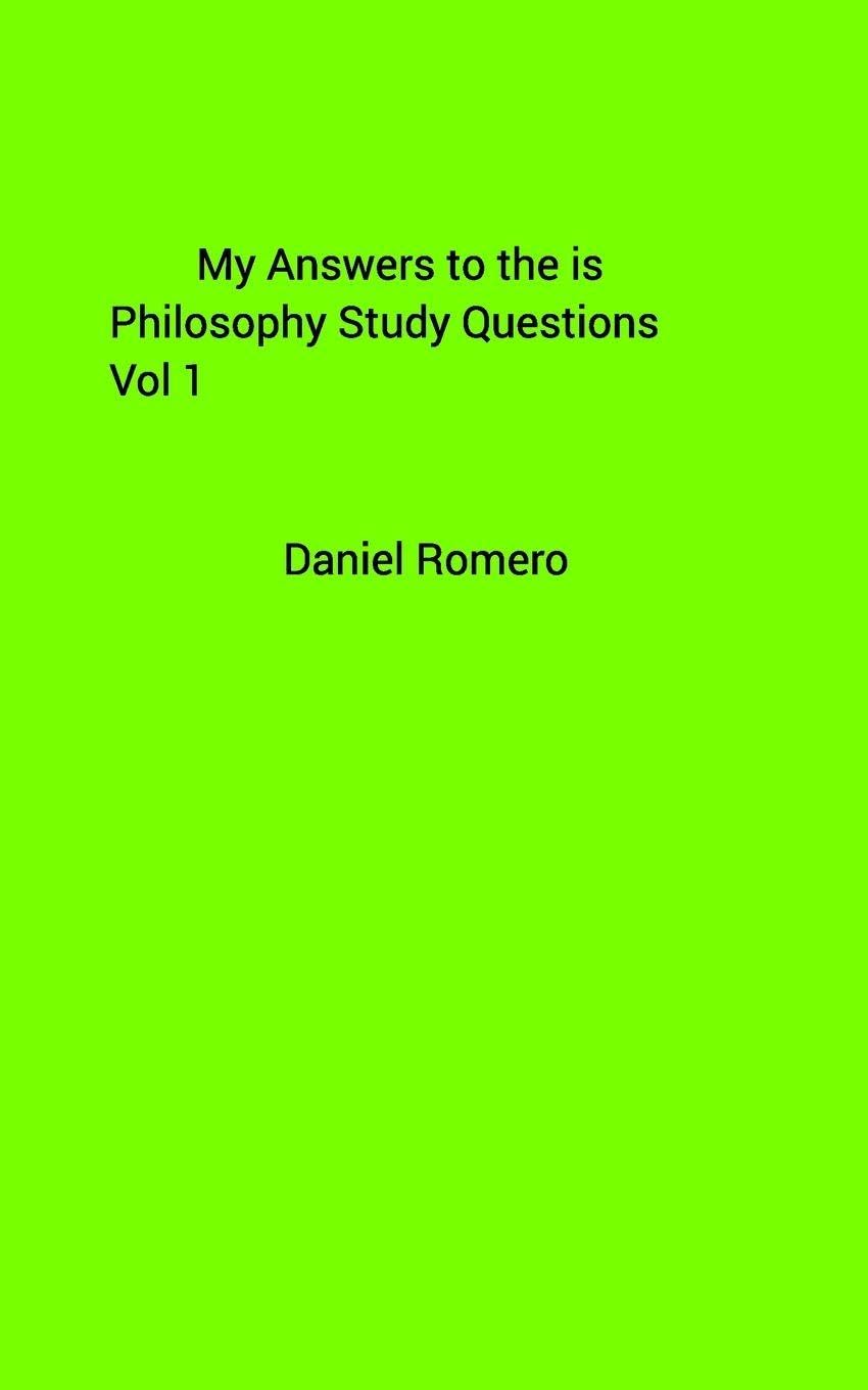 My Answers to the is Philosophy Study Questions Vol 1 Learning & Reference