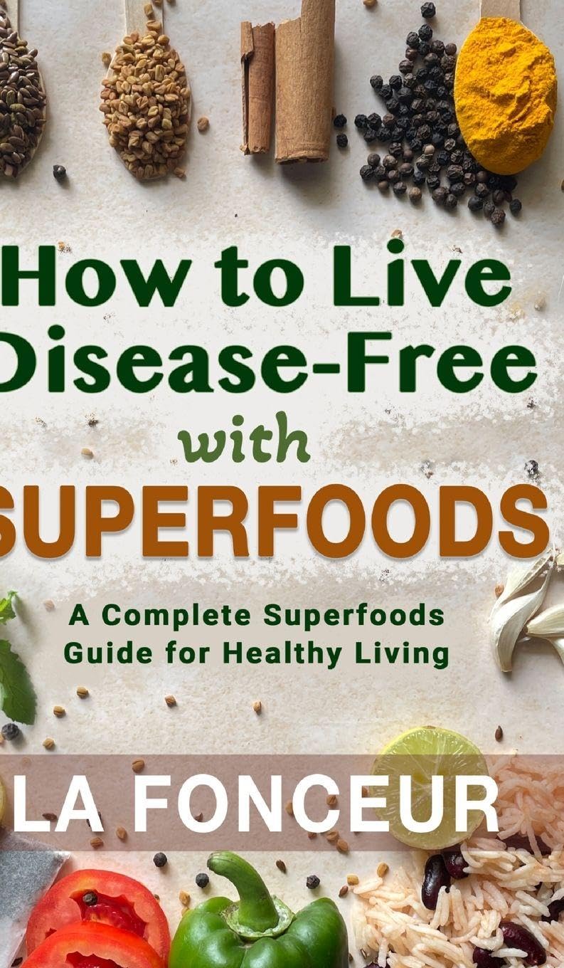 How to Live Disease-Free with Superfoods - Color Print Business & Technology