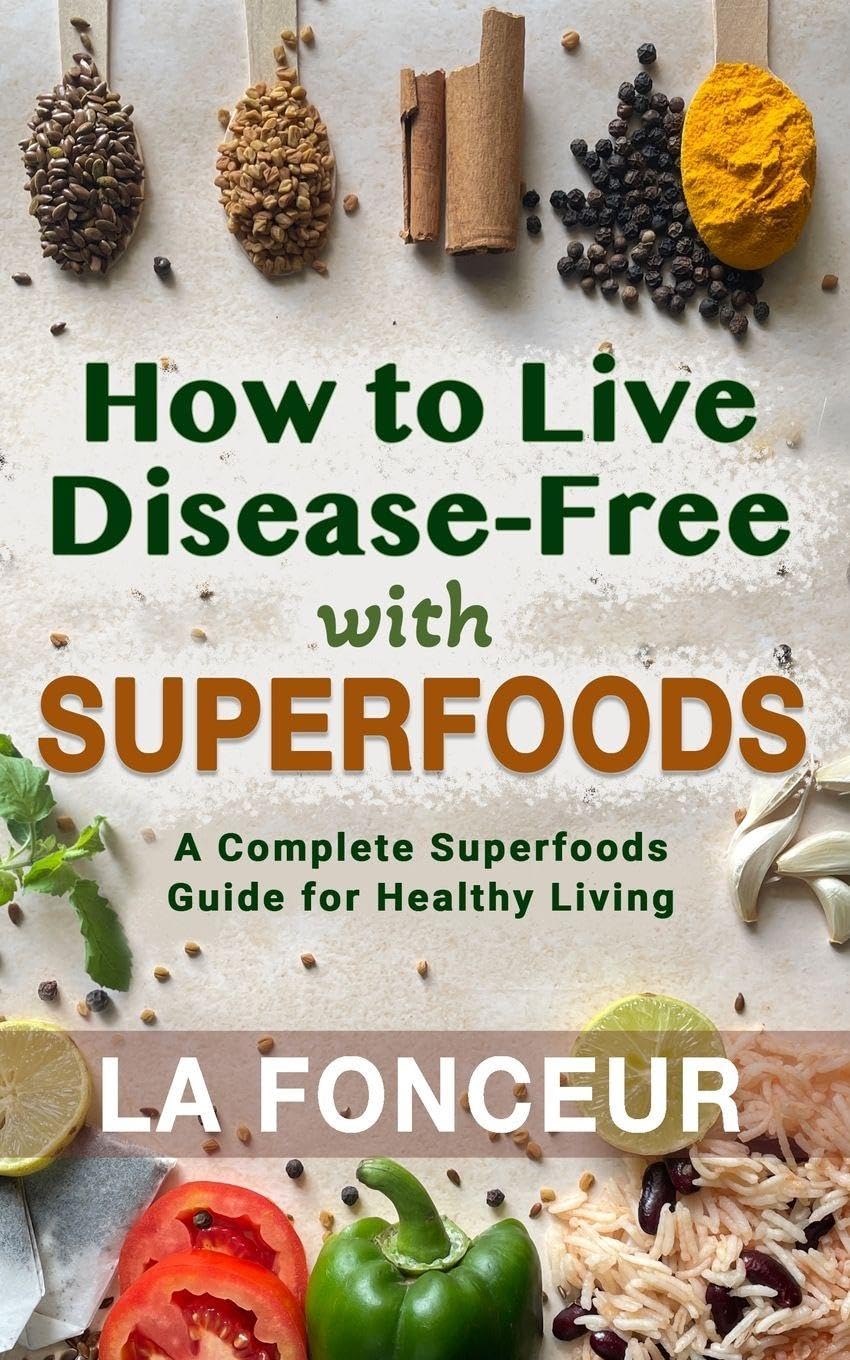 How to Live Disease-Free with Superfoods - Color Print Business & Technology
