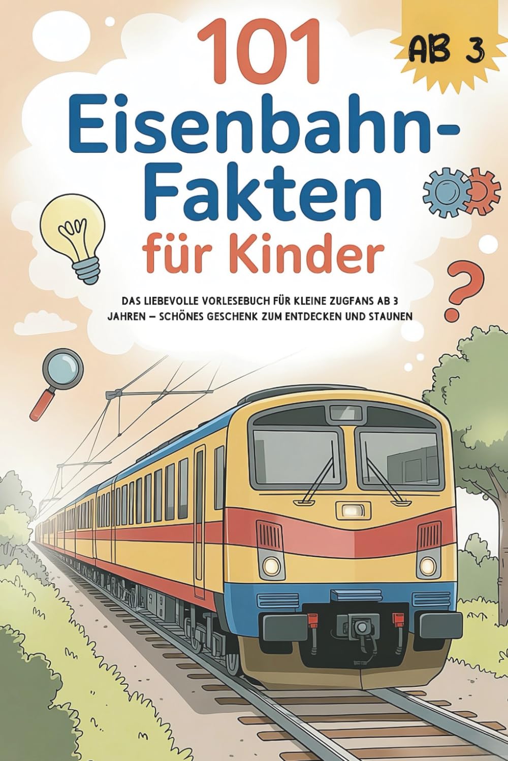 101 Eisenbahn-Fakten für Kinder: Das liebevolle Vorlesebuch für kleine Zugfans ab 3 Jahren – schönes Geschenk zum Entdecken und Staunen Business & Technology
