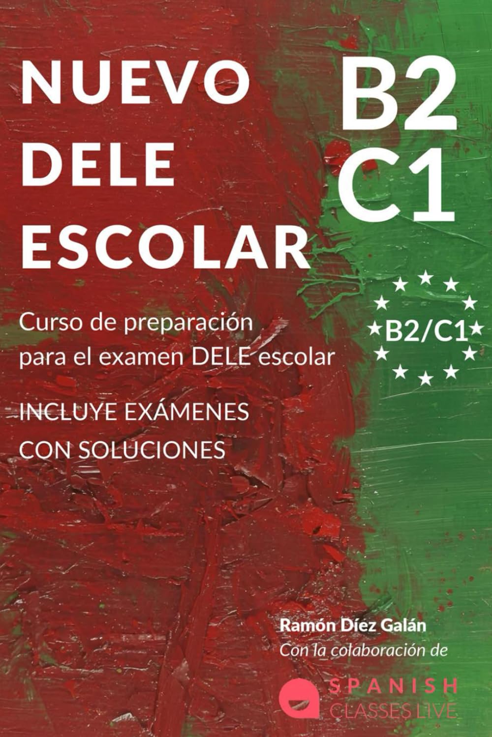 NUEVO DELE B2/C1 PARA ESCOLARES: Preparación para el examen. Modelos del examen DELE B2/C1 ESCOLAR book