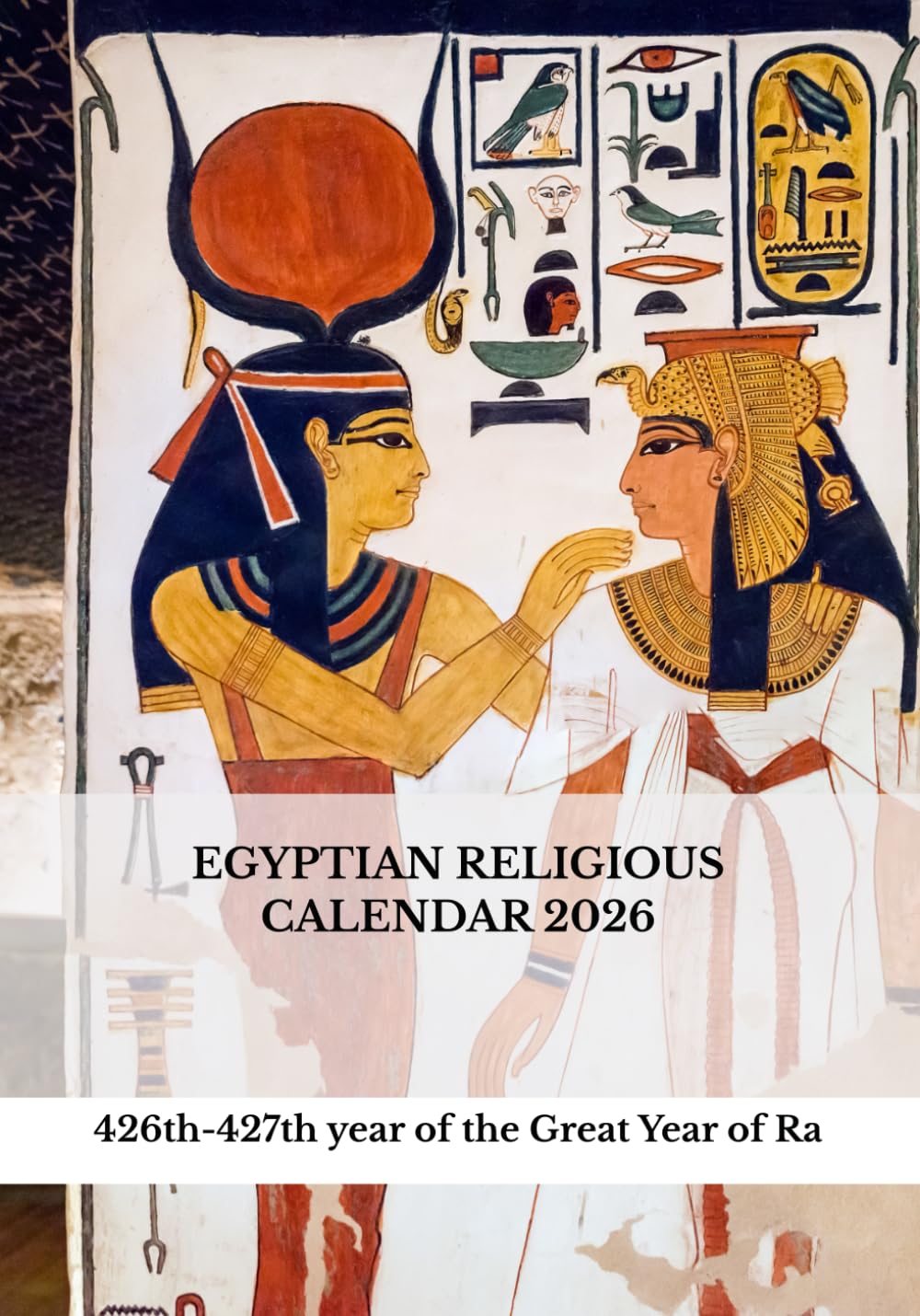 Egyptian Religious Calendar 2026: 426th–427th year of the Great Year of Ra Politics & History