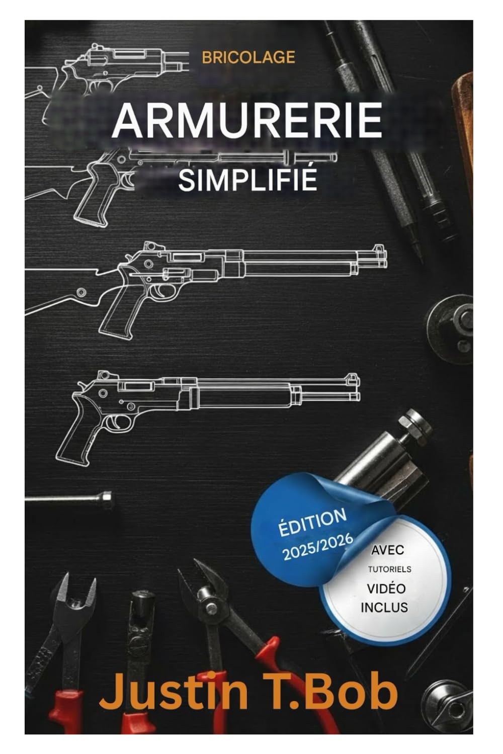 Armurerie DIY simplifiée: Le guide essentiel du débutant pour la fabrication, la réparation et l'entretien des armes à feu book