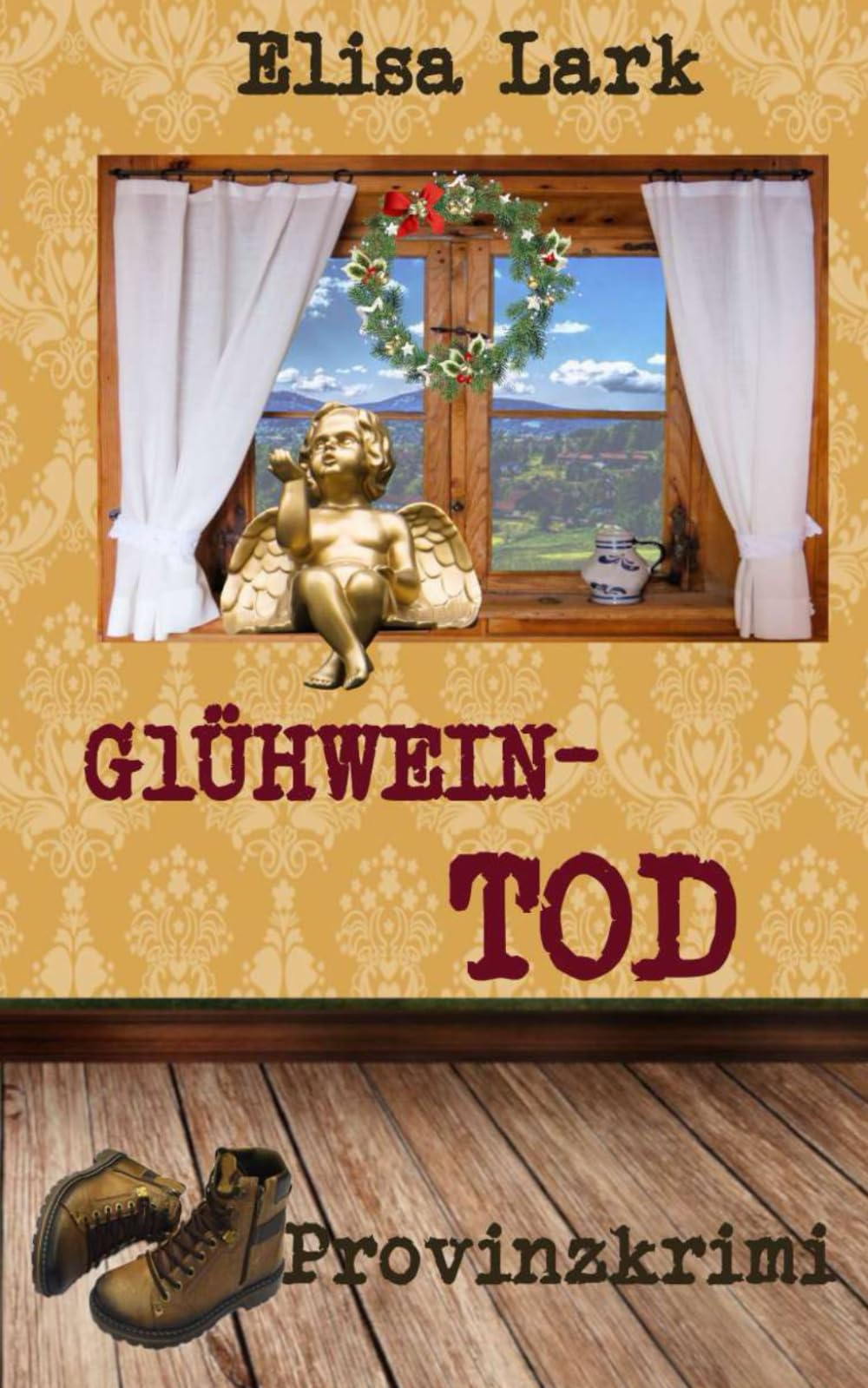 Glühweintod: achtunddreißigster Fall der Huber Franzi (Provinzkrimi) Cosy Mystery & Humour