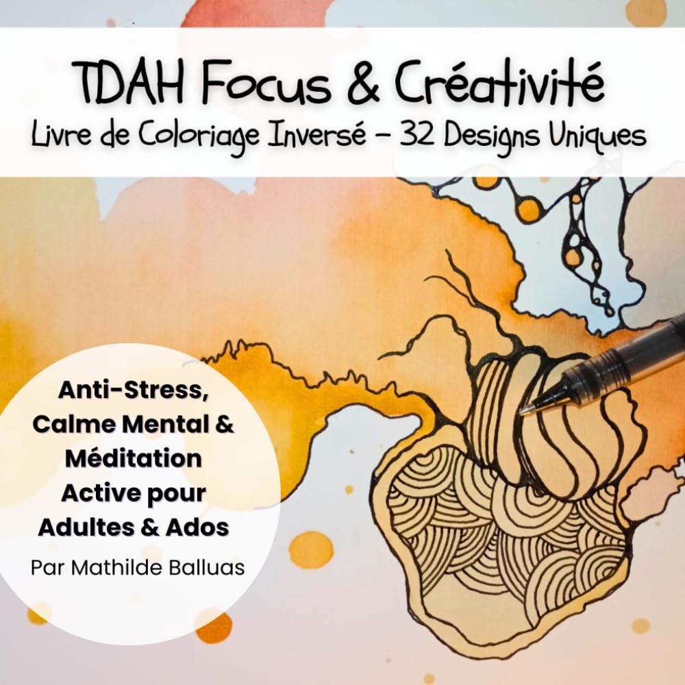 TDAH Focus & Créativité Livre de Coloriage Inversé - 32 Designs Uniques: Anti-Stress, Calme Mental & Méditation Active pour Adultes & Ados book