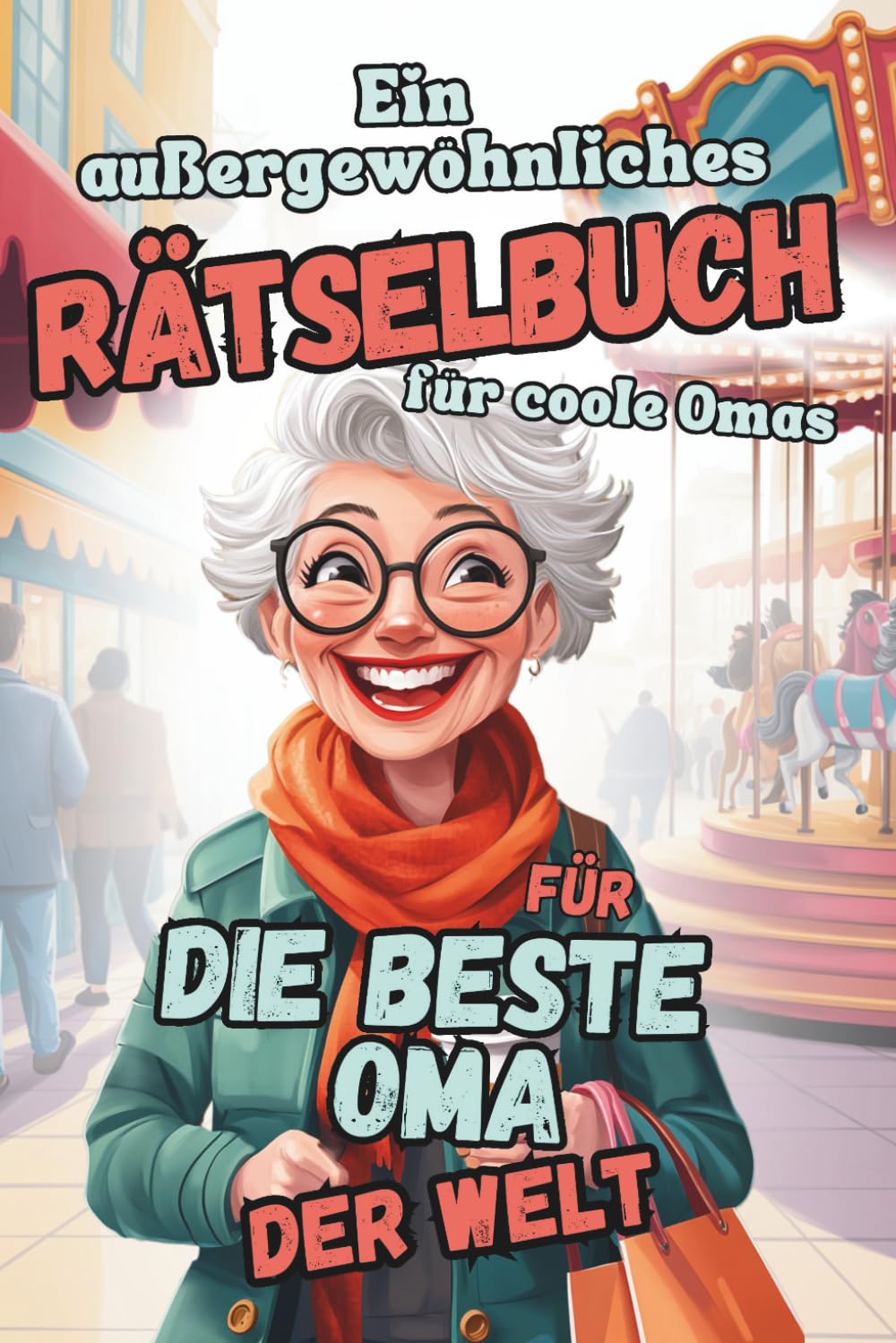 Ein außergewöhnliches Rätselbuch für coole Omas: Geschenkbuch für die beste Oma der Welt, bunt und vielseitig auf über 150 Seiten Lifestyle