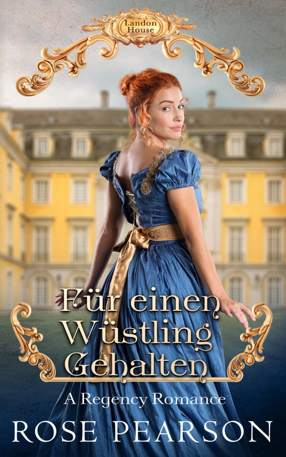 Für einen Wüstling gehalten: Eine Regency Romanze (Haus Landon, Band 1) Historical Fiction