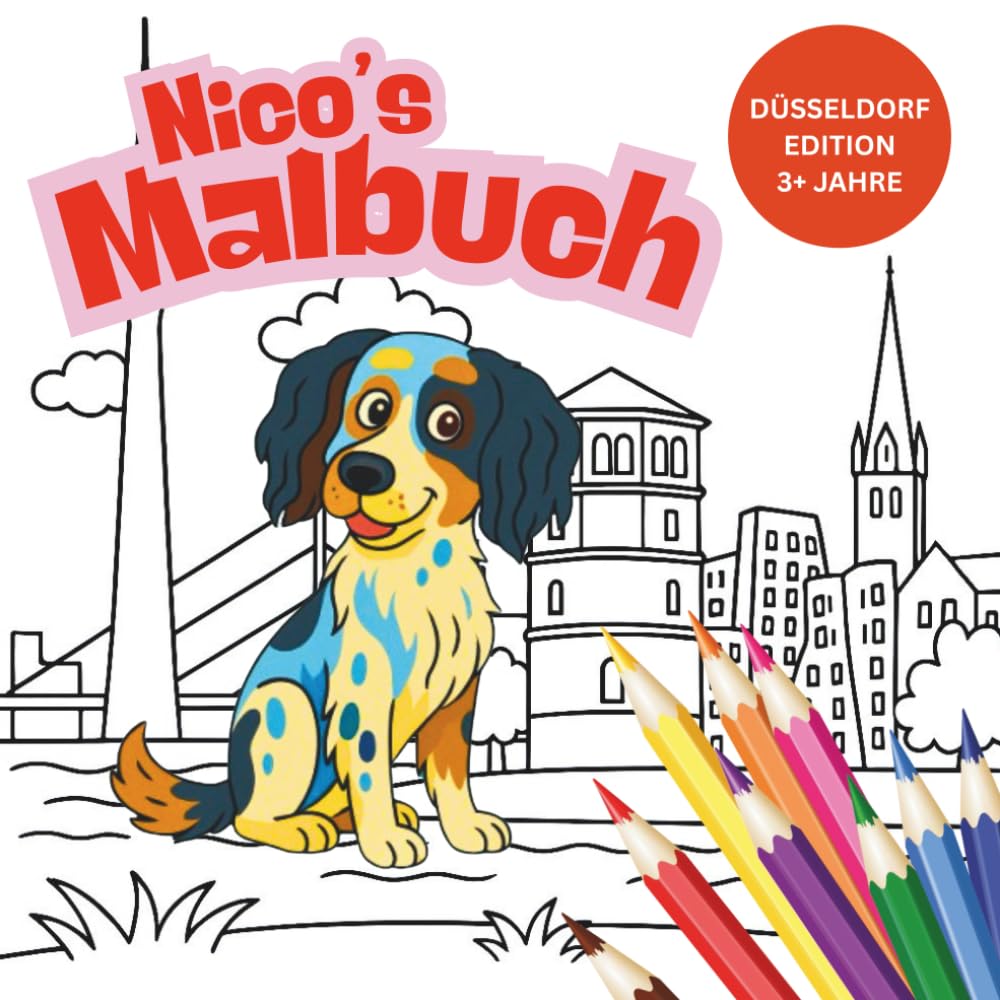 Nico entdeckt die Welt – Düsseldorf Malbuch für Kinder: Ausmalreise durch Düsseldorf: Kreatives Malbuch für Kinder ab 3 Jahren zum Entdecken, Lernen & Spaßhaben (Nico's Malbuch, Band 2) Non-fiction