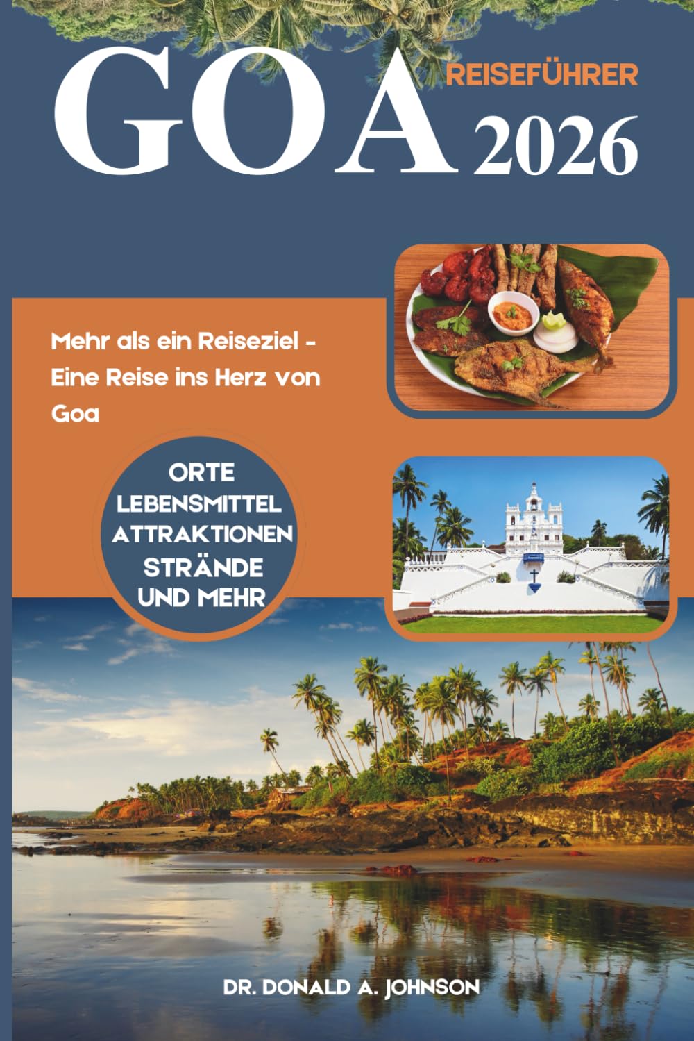 GOA REISEFÜHRER 2026: Mehr als ein Reiseziel – Eine Reise ins Herz von Goa Travel