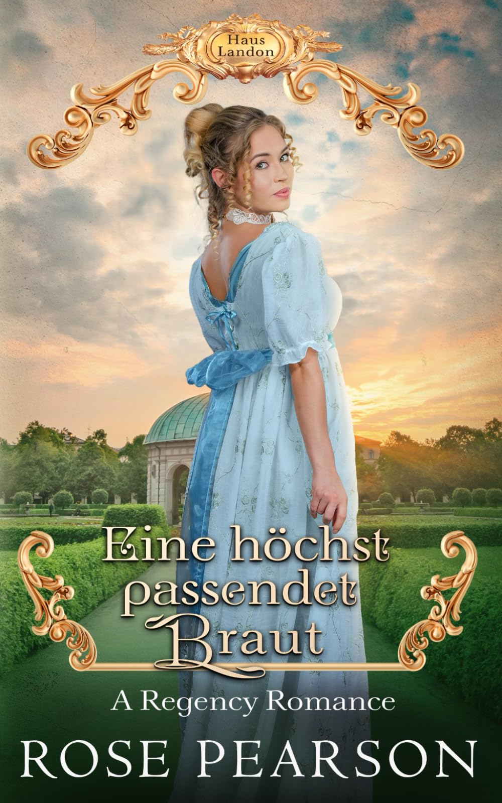 Eine höchst passende Braut: Eine Regency Romanze (Haus Landon, Band 5) Historical Fiction
