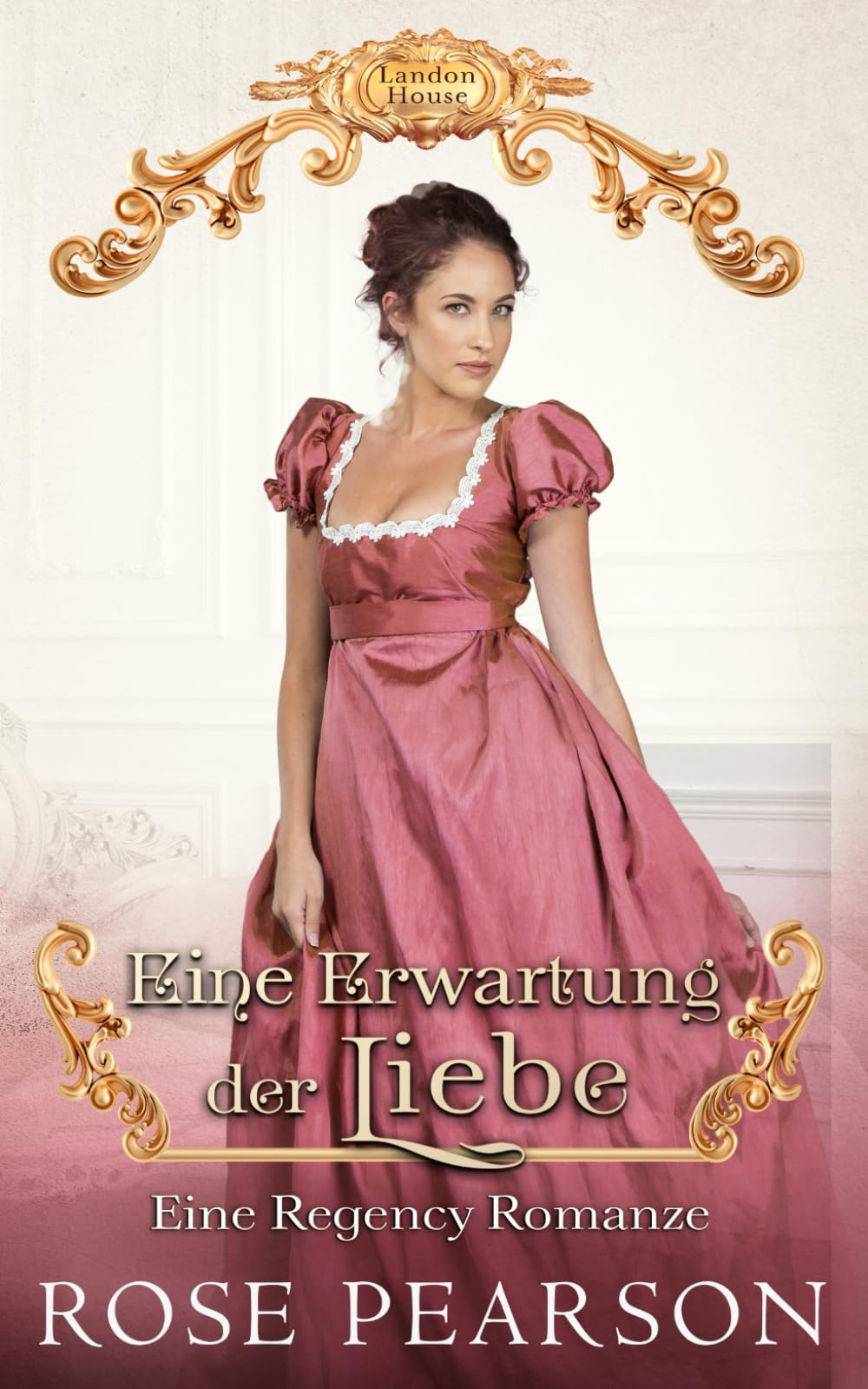 Eine Erwartung der Liebe: Eine Regency Romanze (Haus Landon, Band 6) Historical Fiction