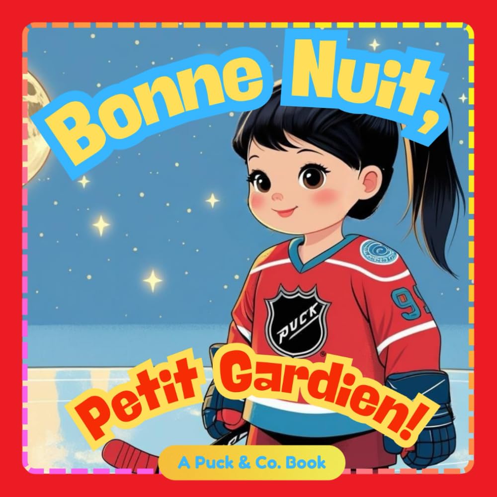 Bonne Nuit, Petite Gardienne!: Une douce histoire du coucher sur le hockey pour les petits champions book
