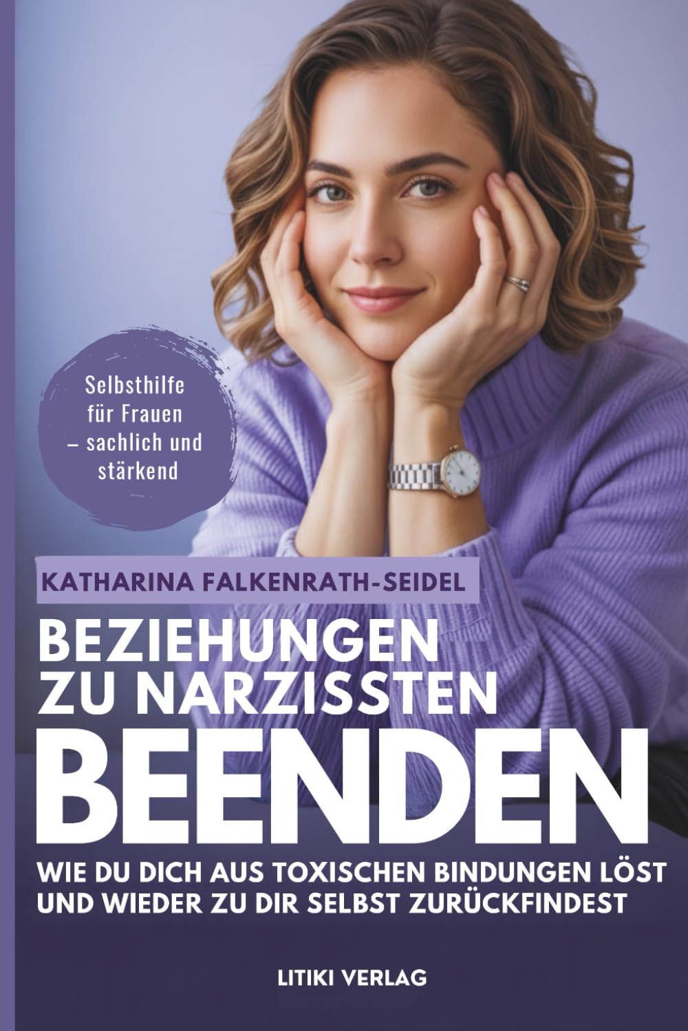 Beziehungen zu Narzissten beenden: Wie du dich aus toxischen Bindungen löst und wieder zu dir selbst zurückfindest - ein Selbsthilfe-Ratgeber für mehr Klarheit, Selbstachtung und neuer innerer Stärke Lifestyle