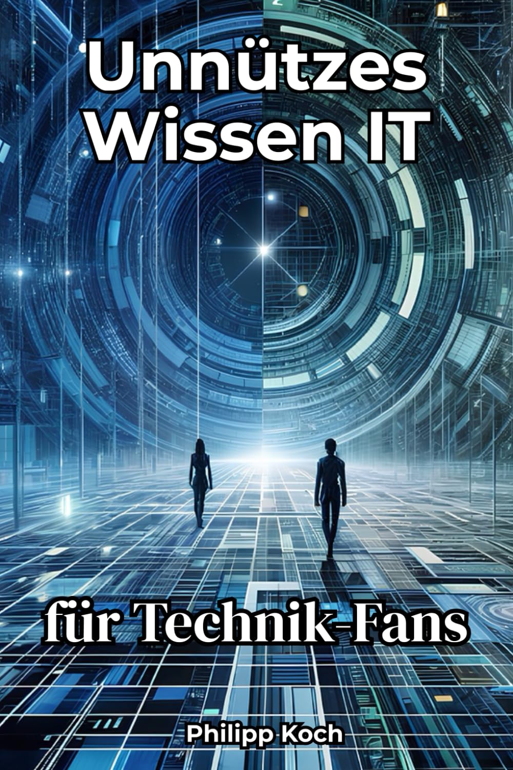 Unnützes Wissen IT für Technik-Fans: 201 verrückte Fakten aus Computern, Smartphones & der digitalen Welt Computer Science