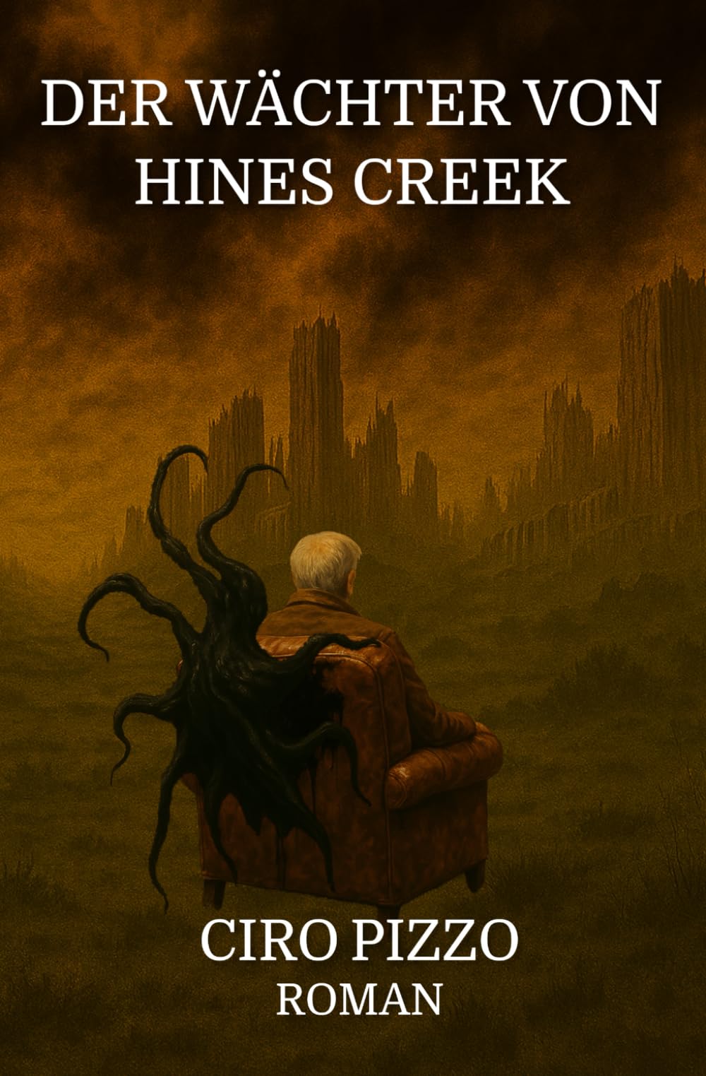 Der Wächter von Hines Creek: Roman (Horror Sci-Fi Dark Fantasy) Dark Fantasy