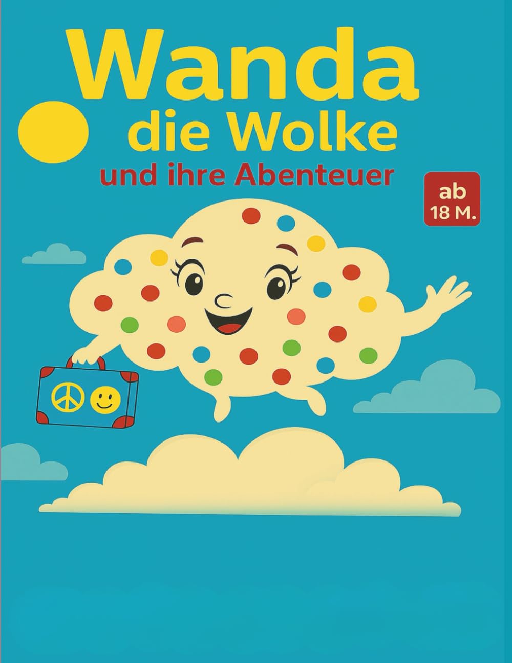 Wanda die Wolke und Ihre Abenteuer: Ein liebevoll gestaltetes Kinderbuch über Freundschaft, Vielfalt und das Reisen Books