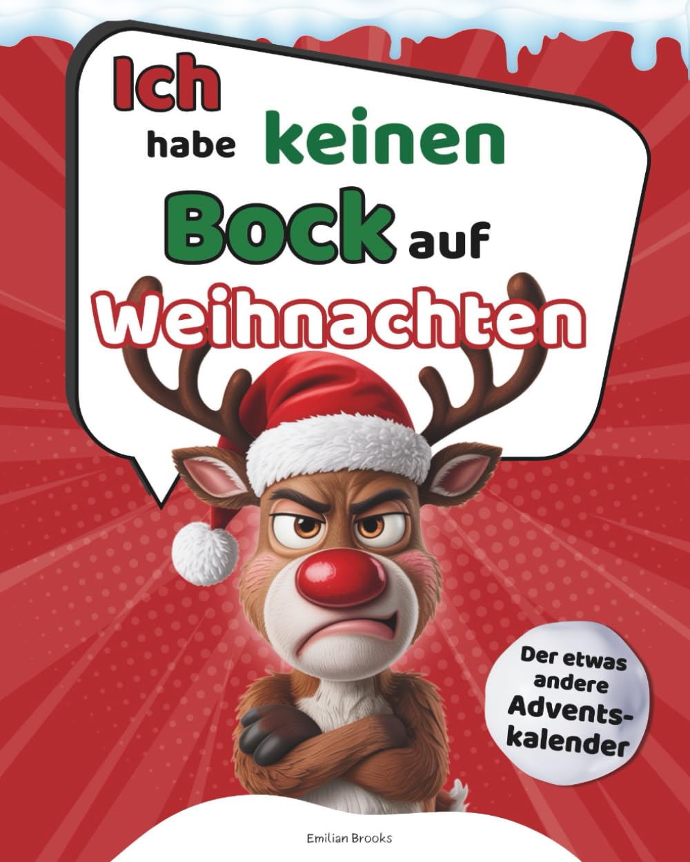 Ich habe keinen Bock auf Weihnachten - Der etwas andere Adventskalender: 26 Tage Sarkasmus gegen den Weihnachtswahnsinn - das perfekte Geschenk für Weihnachtsmuffel Lifestyle