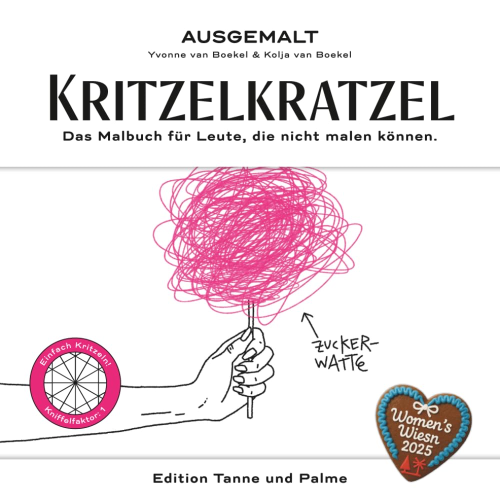 Kritzelkratzel (Sonderauflage Women’s Wiesn): Das Malbuch für Leute, die nicht malen können. (Ausgemalt — Sonderauflagen) Arts & Music