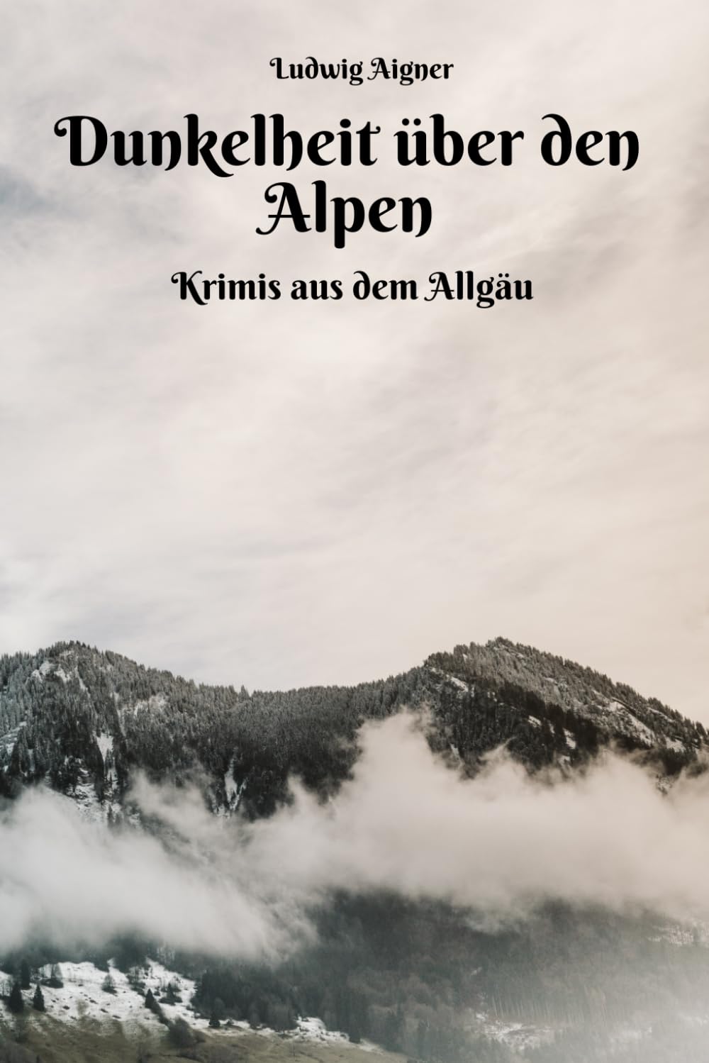 Dunkelheit über den Alpen - Krimis aus dem Allgäu Holiday Reading
