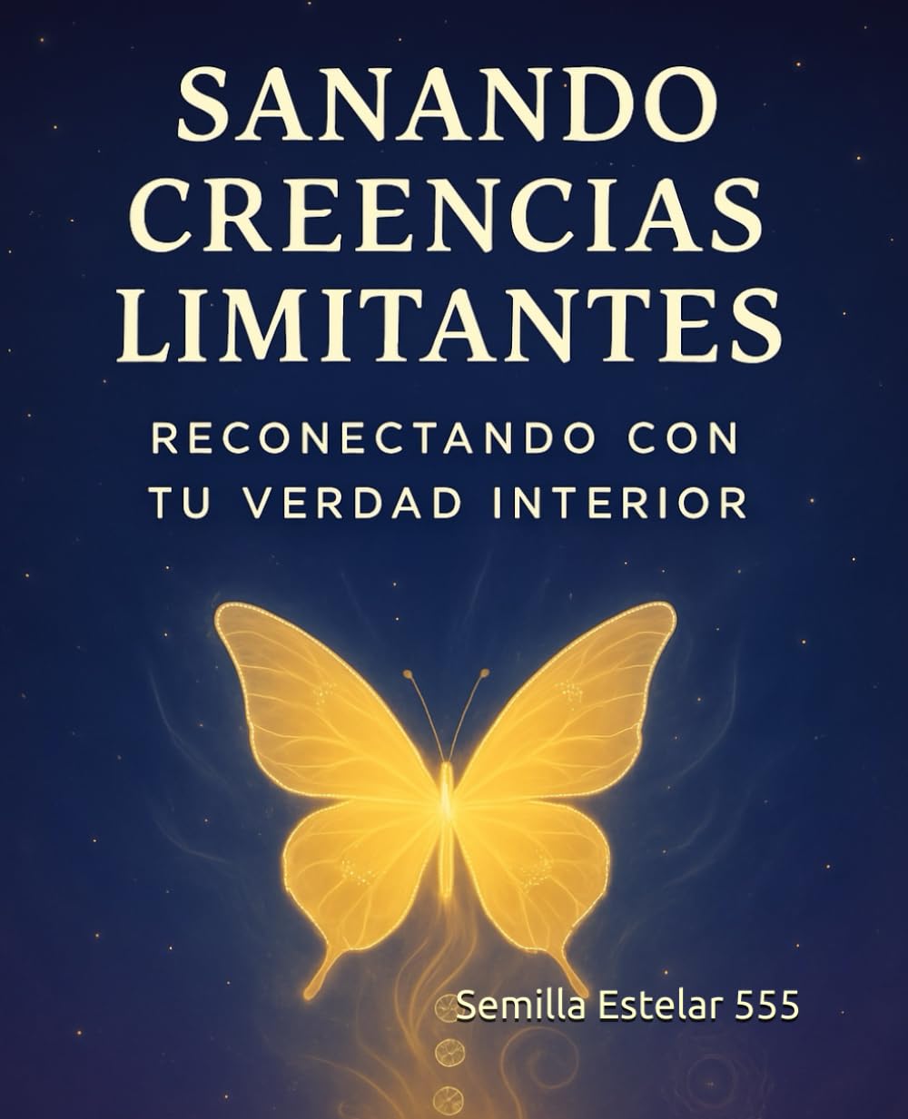 Sanando Creencias Limitantes, Reconectando con tu Verdad Interior book