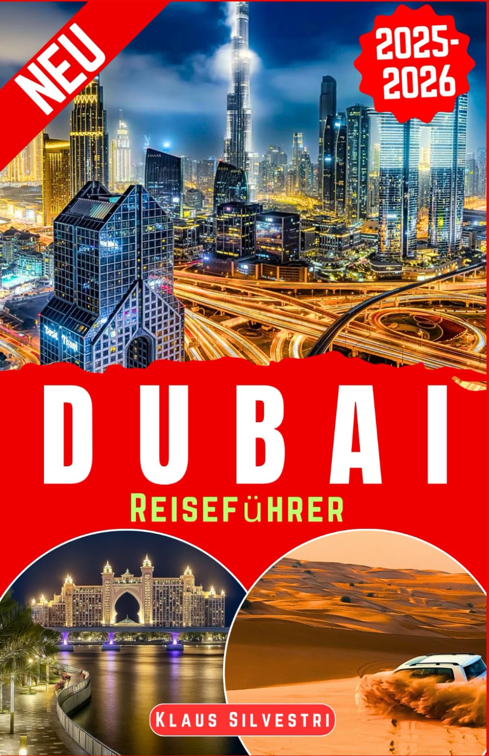 Dubai Reiseführer 2025-2026: Entdecken Sie die Stadt der Zukunft: Insidertipps für Luxus-Shopping, aufregende Wüstensafaris, unverzichtbare ... und versteckte Juwelen (WEIHNACHTS-RATGEBER) Travel Guides