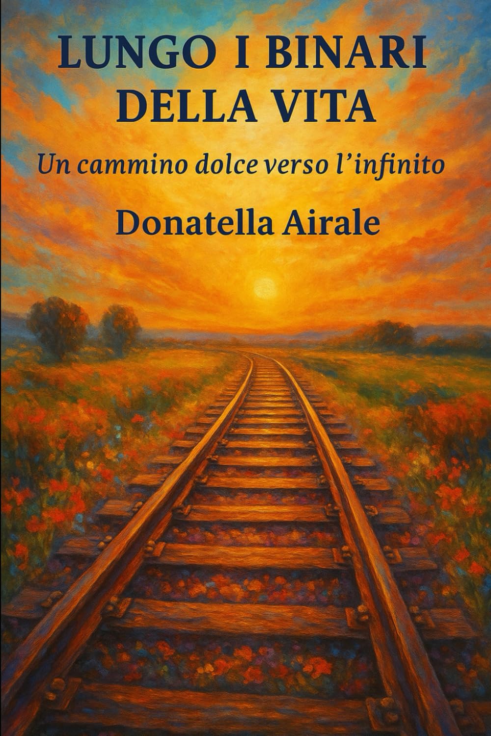 LUNGO I BINARI DELLA VITA: UN CAMMINO DOLCE VERSO L'INFINITO Contemporary literature