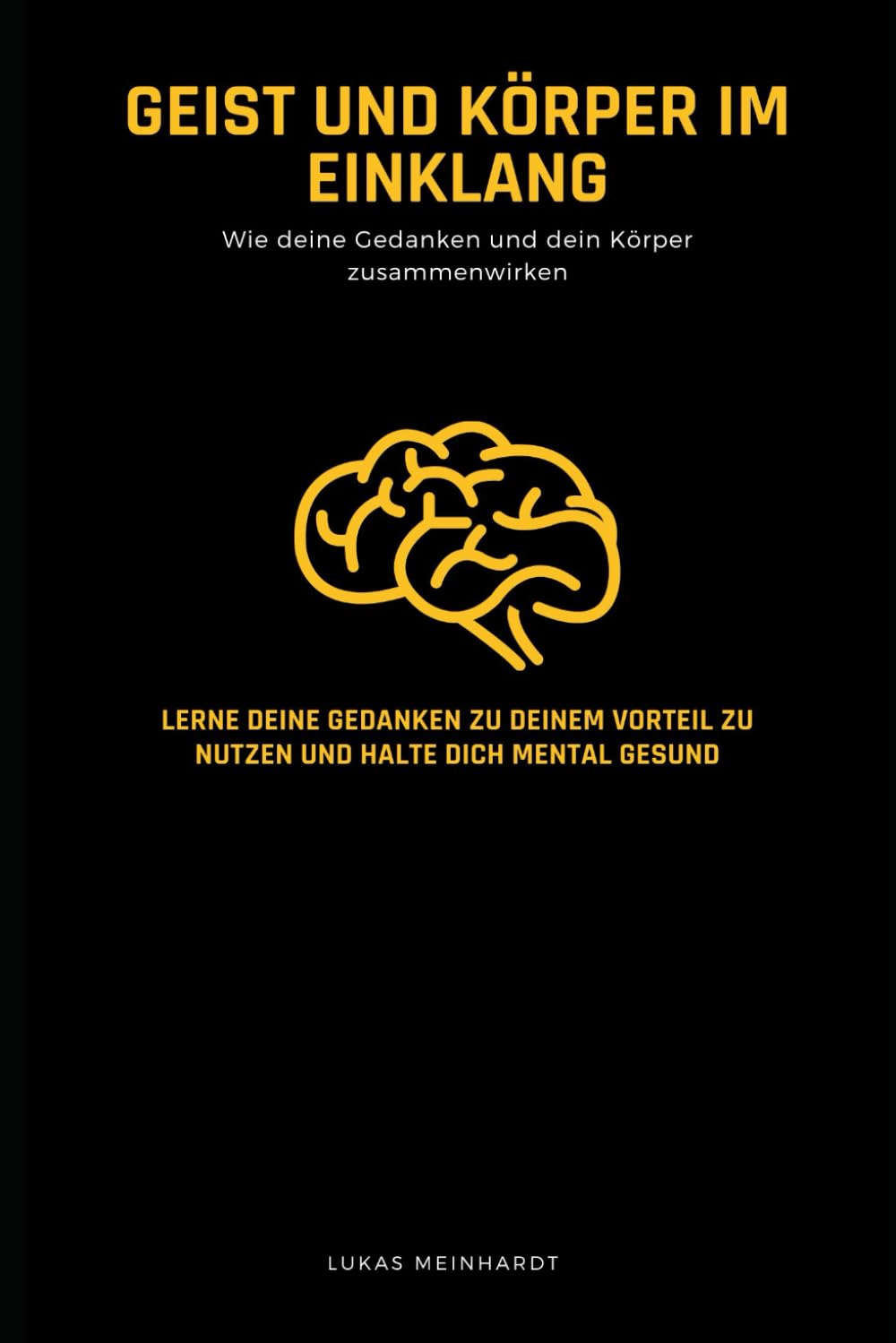 Geist & Körper im Einklang: Wie deine Gedanken dein Leben beeinflussen - und warum mentale Stärke und körperliche Gesundheit zusammengehören. Lifestyle