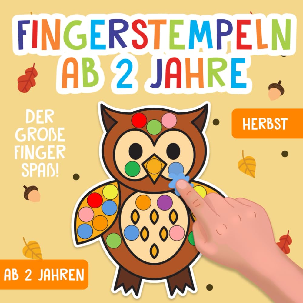 Fingerstempeln ab 2 Jahre: Herbst - Der große Fingerstempel Spaß für Kinder - Fingerstempelbuch zum Malen, Basteln und Stempeln mit Fingerfarben - Für Jungen und Mädchen book