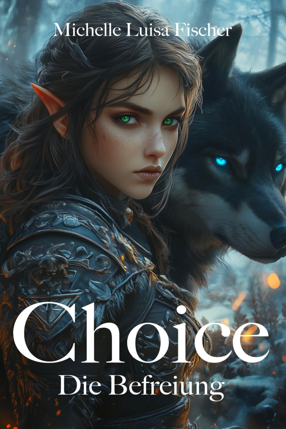 Choice: Die Befreiung (Choice - Die Rettung der Elfenwelt, Band 2) Fantasy & Sci-Fi