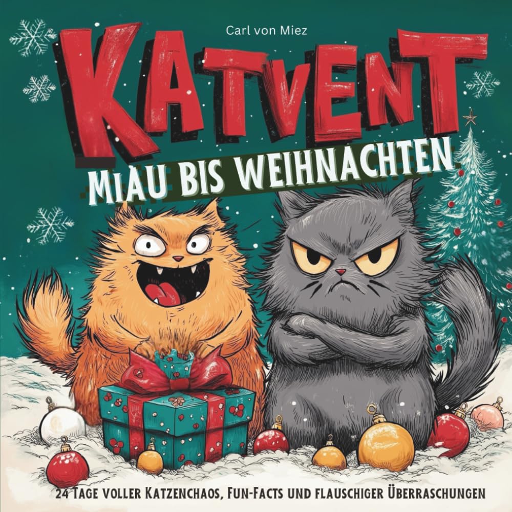 Katvent– Miau bis Weihnachten: 24 Tage voller Katzenchaos, Fun-Facts und flauschiger Überraschungen. Adventskalender für Katzen Fans Lifestyle