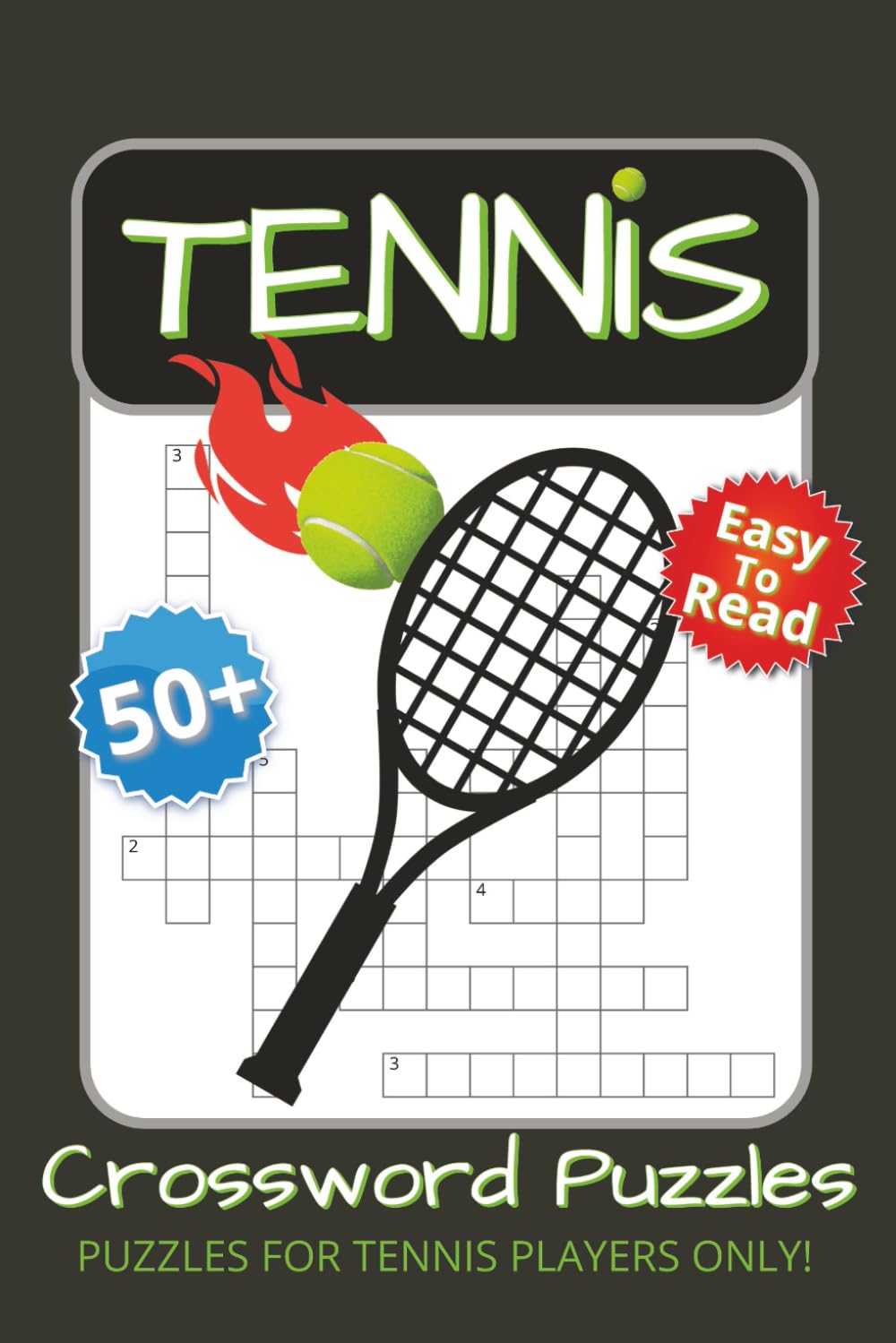 Tennis Crossword Puzzles: Crossword Puzzles with Easy to Read Print about Tennis, Tournaments, Sports and More | 6x9 inches, 120 pages | 50+ Puzzles… Gift for Vacations, Holidays and Relaxation Leisure & Fun