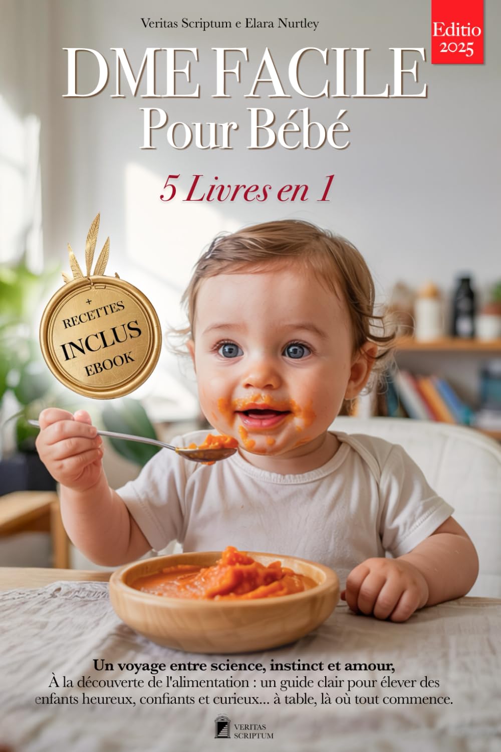 DME FACILE POUR BÉBÉ: 5 LIVRES EN 1 : Tout sur la diversification alimentaire, le sevrage et les bases scientifiques pour accompagner votre enfant vers l’autonomie à table. +RECETTES & eBook Politics & History