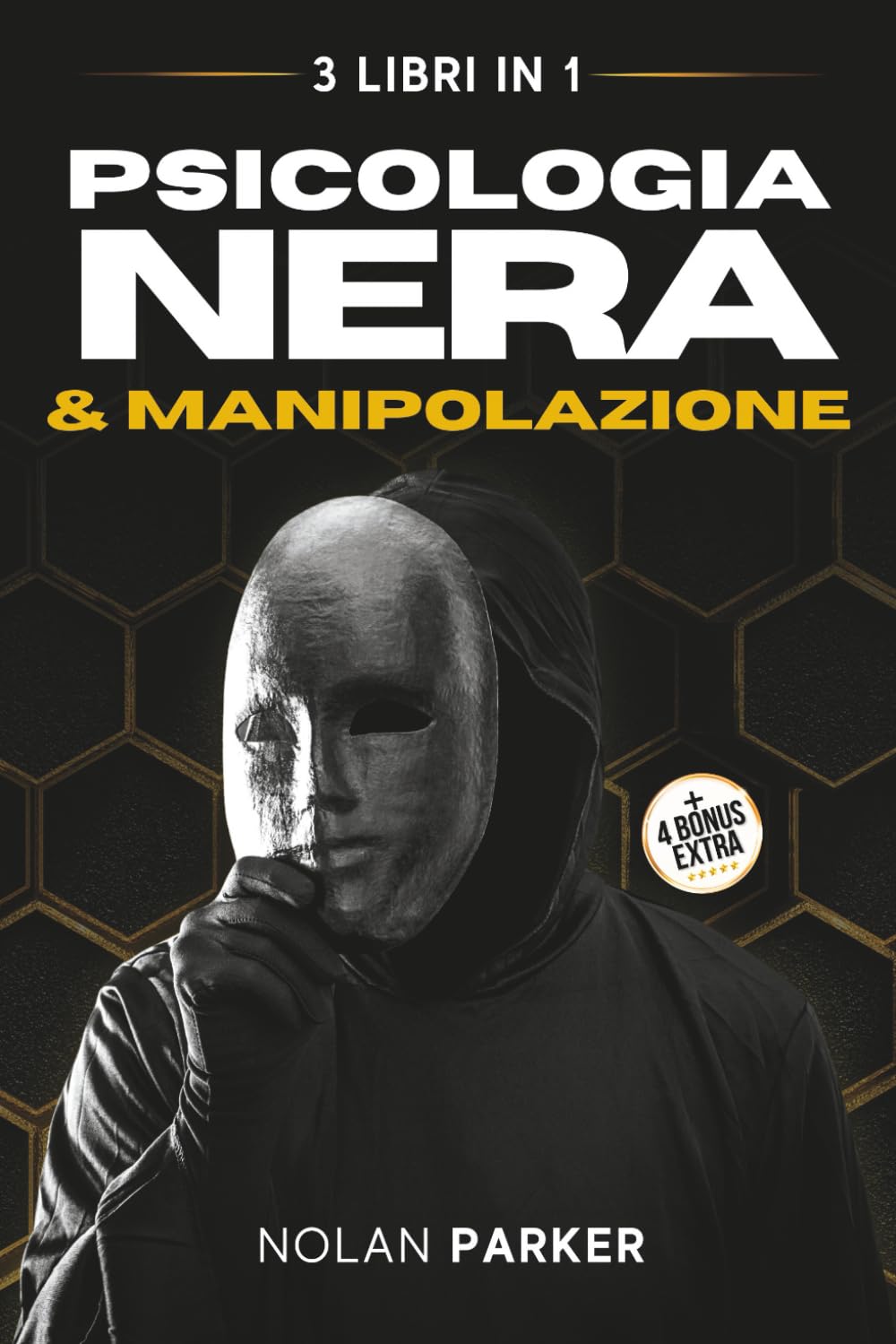 PSICOLOGIA NERA & MANIPOLAZIONE: Come Analizzare Chiunque e Influenzare le persone con il Linguaggio del Corpo, PNL e la Comunicazione Ipnotica. La ... e Difendersi dal Lavaggio del Cervello book