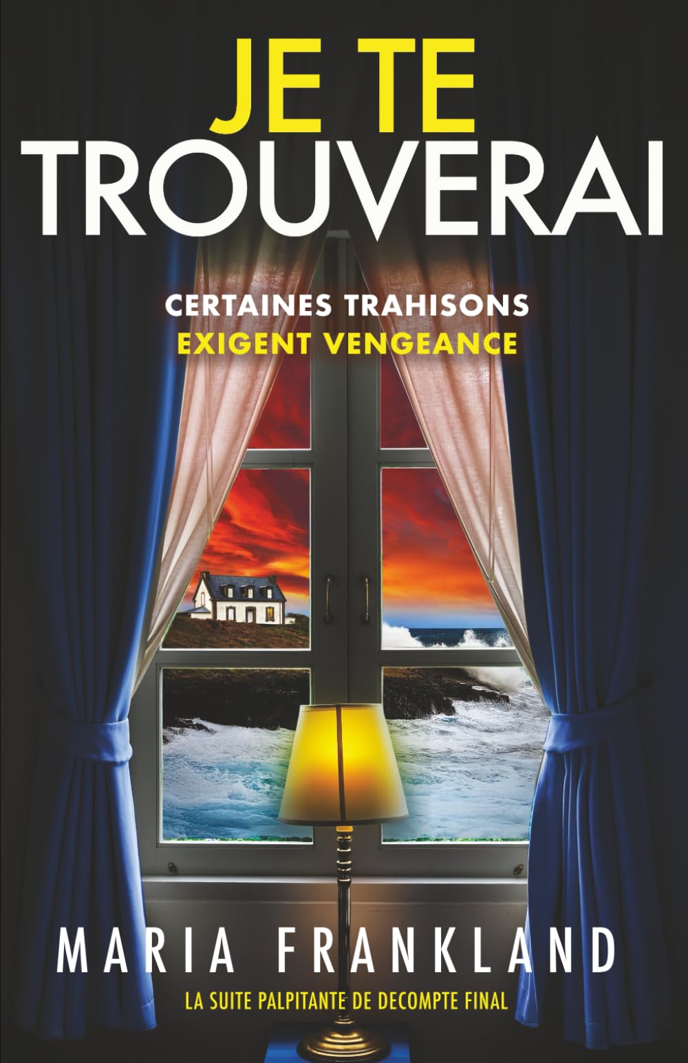 Je te trouverai: Certaines trahisons exigent vengeance book