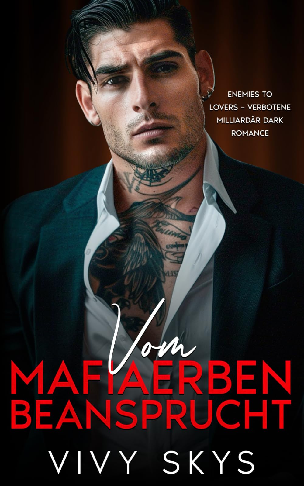 Vom Mafiaerben Beansprucht: Enemies to Lovers – Verbotene Milliardär Dark Romance (Erbarmungslose Mafia-Könige, Band 1) New Adult